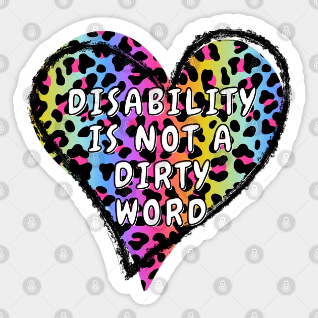 Disability Is Not A Dirty Word Sticker by Kary Pearson